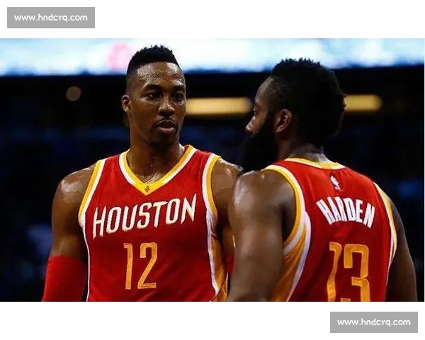 哈登与霍华德争锋再起两大巨星背后恩怨与传奇对决解析 哈登与霍华德争锋再起两大巨星背后恩怨与传奇对决解析