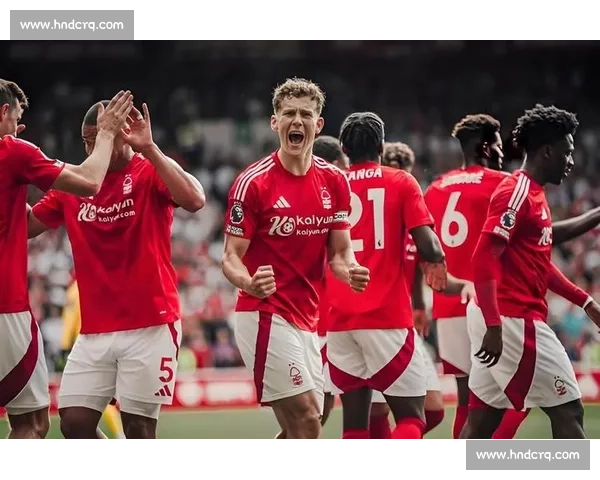 英超焦点战利兹联主场迎战诺丁汉森林争夺关键三分排名之争季末走向